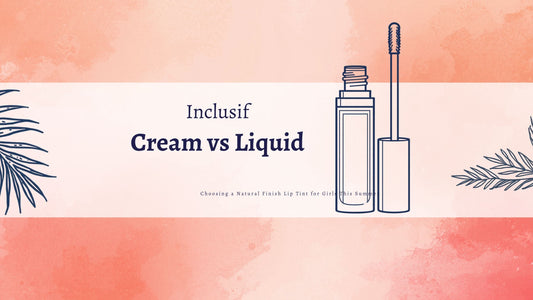 Cream vs Liquid: Choosing a Natural Finish Lip Tint for Girls This Summer